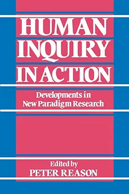 L'enquête humaine en action : Développements dans la recherche sur les nouveaux paradigmes - Human Inquiry in Action: Developments in New Paradigm Research