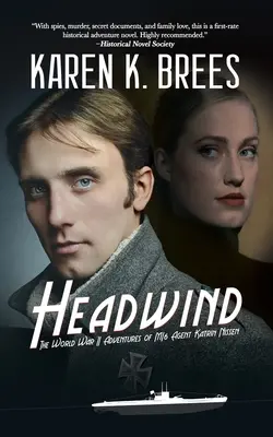 Vent contraire : Les aventures de Katrin Nissen, agent du MI6, pendant la Seconde Guerre mondiale - Headwind: The WWII Adventures of MI6 Agent Katrin Nissen