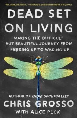 La mort dans l'âme : Faire le difficile mais beau voyage de F#*king Up à Waking Up - Dead Set on Living: Making the Difficult But Beautiful Journey from F#*king Up to Waking Up