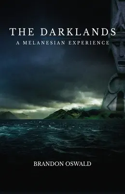 Les terres sombres : Une expérience mélanésienne - The Darklands: A Melanesian Experience