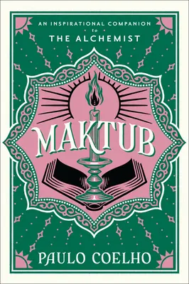 Maktub : Un compagnon inspirant pour l'Alchimiste - Maktub: An Inspirational Companion to the Alchemist