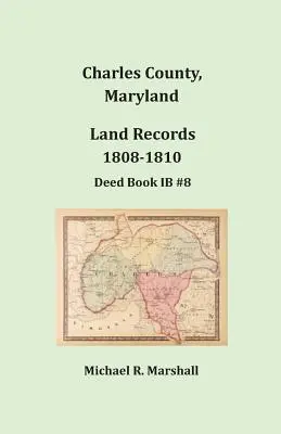 Comté de Charles, Maryland, Registres fonciers, 1808-1810 - Charles County, Maryland, Land Records, 1808-1810