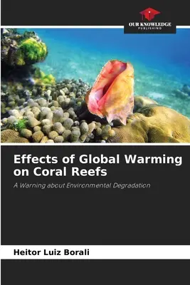 Effets du réchauffement climatique sur les récifs coralliens - Effects of Global Warming on Coral Reefs