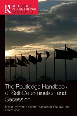 The Routledge Handbook of Self-Determination and Secession (en anglais) - The Routledge Handbook of Self-Determination and Secession