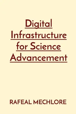 Infrastructure numérique pour l'avancement de la science - Digital Infrastructure for Science Advancement