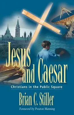 Jésus et César : Les chrétiens sur la place publique - Jesus and Caesar: Christians in the Public Square