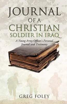 Journal d'un soldat chrétien en Irak - Journal of a Christian Soldier in Iraq