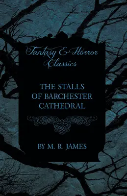 Les stalles de la cathédrale de Barchester (Classiques du fantastique et de l'horreur) - The Stalls of Barchester Cathedral (Fantasy and Horror Classics)