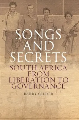 Chansons et secrets : L'Afrique du Sud de la libération à la gouvernance - Songs and Secrets: South Africa from Liberation to Governance