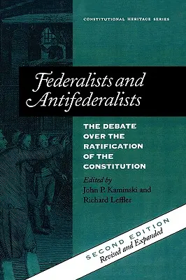 Fédéralistes et Antifédéralistes : Le débat sur la ratification de la Constitution - Federalists and Antifederalists: The Debate Over the Ratification of the Constitution