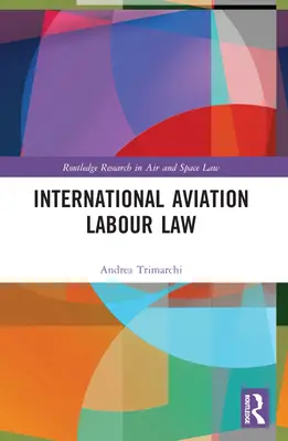 Droit du travail dans l'aviation internationale - International Aviation Labour Law