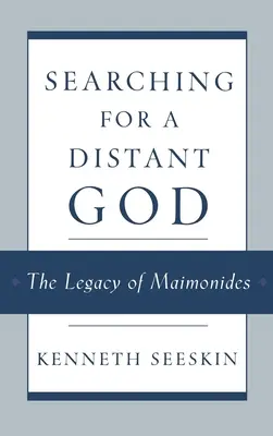 À la recherche d'un Dieu lointain : L'héritage de Maïmonide - Searching for a Distant God: The Legacy of Maimonides