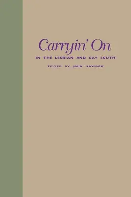 Carryin' on in the Lesbian and Gay South (Porter dans le Sud gay et lesbien) - Carryin' on in the Lesbian and Gay South