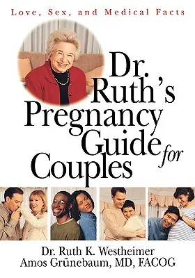 Le guide de grossesse du Dr Ruth pour les couples : Amour, sexe et faits médicaux - Dr. Ruth's Pregnancy Guide for Couples: Love, Sex and Medical Facts