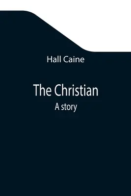 Le chrétien, une histoire - The Christian; A story