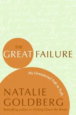 Le grand échec : Mon chemin inattendu vers la vérité - The Great Failure: My Unexpected Path to Truth