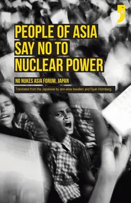 Les peuples d'Asie disent non à l'énergie nucléaire : Forum No Nukes Asia, Japon - People of Asia Say No to Nuclear Power: No Nukes Asia Forum, Japan