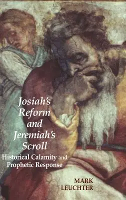 La réforme de Josias et le rouleau de Jérémie : Calamité historique et réponse prophétique - Josiah's Reform and Jeremiah's Scroll: Historical Calamity and Prophetic Response