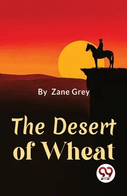 Le désert de blé - The Desert Of Wheat