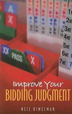 Améliorez votre jugement en matière d'enchères - Improve Your Bidding Judgment