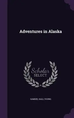 Aventures en Alaska - Adventures in Alaska