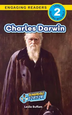 Charles Darwin : Des gens remarquables (Engaging Readers, Level 2) - Charles Darwin: Remarkable People (Engaging Readers, Level 2)