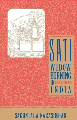 Sati - Le brûlage des veuves en Inde - Sati - Widow Burning in India