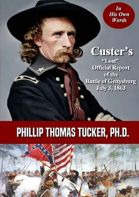 Le rapport officiel perdu de Custer sur la bataille de Gettysburg, le 3 juillet 1863 - Custer's Lost Official Report of the Battle of Gettysburg July 3, 1863