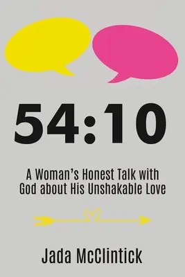 54:10 : Une femme parle franchement à Dieu de son amour inébranlable - 54:10: A Woman's Honest Talk with God about His Unshakable Love