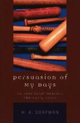 La persuasion de mes jours : Un mémoire anecdotique : Les premières années - Persuasion of My Days: An Anecdotal Memoir: The Early Years