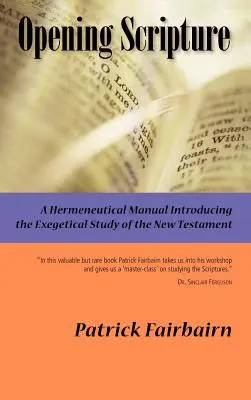 Ouvrir l'Écriture : Un manuel herméneutique - Opening Scripture: A Hermeneutical Manual