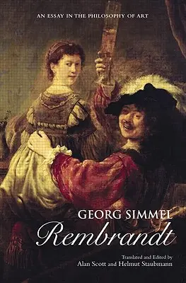 Georg Simmel : Rembrandt : Un essai de philosophie de l'art - Georg Simmel: Rembrandt: An Essay in the Philosophy of Art