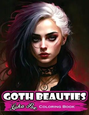 Goth Beauties : Le livre de coloriage Goth Beauties : Explorez la beauté sombre et mystérieuse de la culture gothique. - Goth Beauties: Explore the Dark and Mysterious Beauty of Goth Culture with Our Goth Beauties Coloring Book