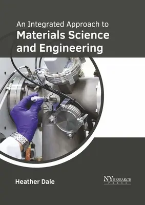 Une approche intégrée de la science et de l'ingénierie des matériaux - An Integrated Approach to Materials Science and Engineering