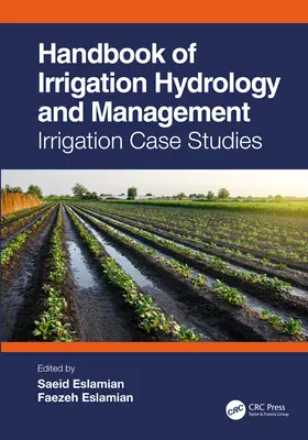 Manuel d'hydrologie et de gestion de l'irrigation : Irrigation Case Studies - Handbook of Irrigation Hydrology and Management: Irrigation Case Studies