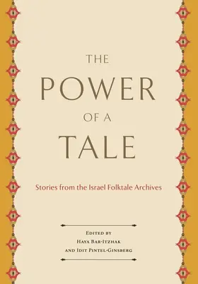 Le pouvoir d'un conte : histoires tirées des archives de contes populaires d'Israël - The Power of a Tale: Stories from the Israel Folktale Archives