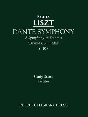 Dante Symphony, S.109 : partition d'étude - Dante Symphony, S.109: Study score