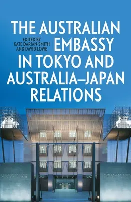 L'ambassade d'Australie à Tokyo et les relations entre l'Australie et le Japon - The Australian Embassy in Tokyo and Australia-Japan Relations