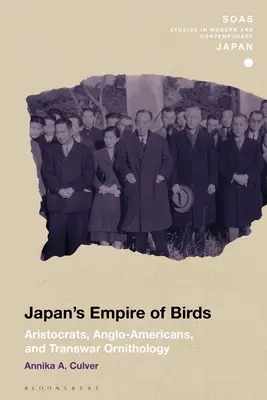 L'empire japonais des oiseaux : Aristocrates, Anglo-Américains et ornithologie transnationale - Japan's Empire of Birds: Aristocrats, Anglo-Americans, and Transwar Ornithology