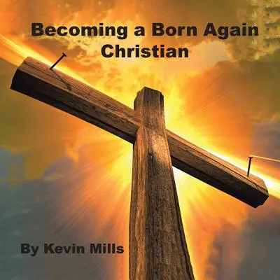 Devenir un chrétien né de nouveau - Becoming a Born Again Christian