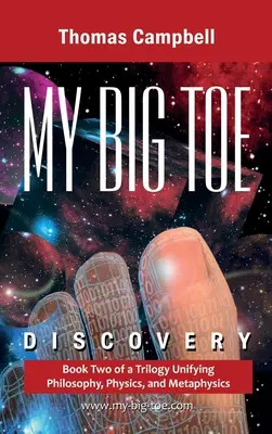 My Big TOE - Discovery : Livre 2 d'une trilogie unifiant la philosophie, la physique et la métaphysique - My Big TOE Discovery: Book 2 of a Trilogy Unifying Philosophy, Physics, and Metaphysics