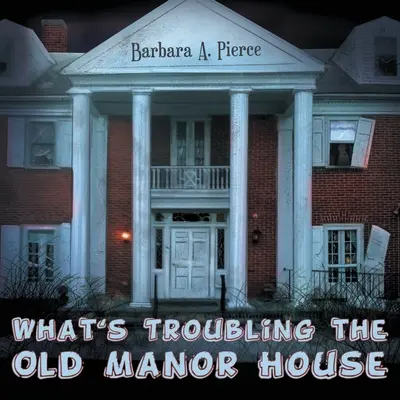 Ce qui trouble le vieux manoir - What's Troubling the Old Manor House