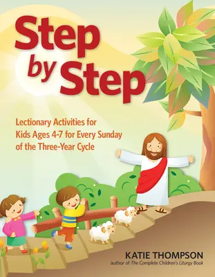 Pas à pas : Des feuillets à emporter pour chaque dimanche du Lectionnaire catholique pour les 3-6 ans - Step by Step: Take-Home Leaflets for Every Sunday of the Catholic Lectionary for Ages 3-6