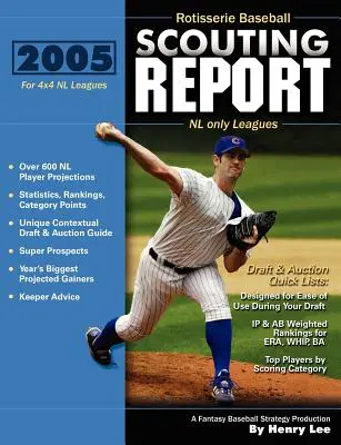 Rapport de dépistage du baseball rôtisserie 2005 : pour les ligues 4x4 de la LN seulement - 2005 Rotisserie Baseball Scouting Report: for 4x4 NL only Leagues