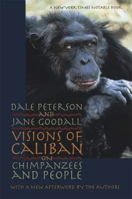Visions de Caliban : Les chimpanzés et les hommes - Visions of Caliban: On Chimpanzees and People