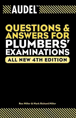 Questions et réponses Audel pour les examens de plombier - Audel Questions and Answers for Plumbers' Examinations