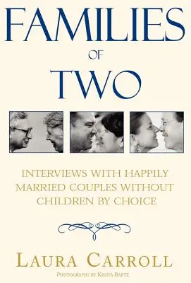Familles de deux : Entretiens avec des couples mariés heureux sans enfants par choix - Families of Two: Interviews with Happily Married Couples Without Children by Choice