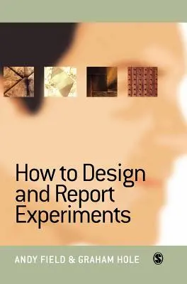 Comment concevoir et rapporter des expériences - How to Design and Report Experiments