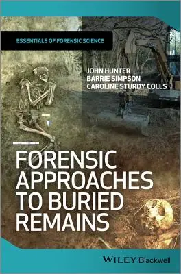 Approches médico-légales des restes enterrés - Forensic Approaches to Buried Remains