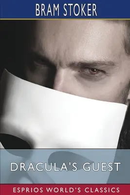 L'invité de Dracula (Classiques Esprios) - Dracula's Guest (Esprios Classics)